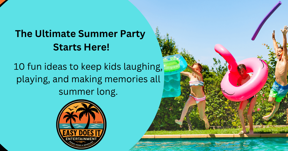 Top 10 Summer Party Ideas for Kids - Easy Does It Entertainment