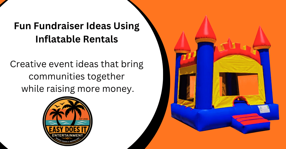 Fundraiser Ideas Using Inflatable Rentals - Easy Does It